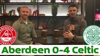 Aberdeen 0-4 Celtic | Post-Match Pint