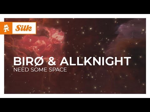 birø & ALLKNIGHT - Need Some Space [Monsterca…