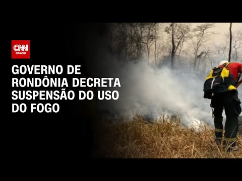 Governo de Rondônia decreta suspensão do uso do fogo | BASTIDORES CNN