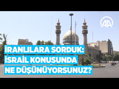 İranlılara sorduk: İsrail konusunda ne düşünüyorsunuz?
