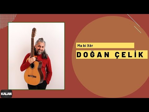 Doğan Çelik - Ma bi Xêr I Kilamê Vayî © 2022 Kalan Müzik