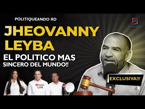 Jheovanny Leyba!! EL POLITICO MAS SINCERO ADMITE LO QUE NADIE SE ATREVE EN POLITIQUEANDO RD