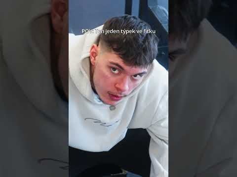 Ten jeden typek ve fitku 😂