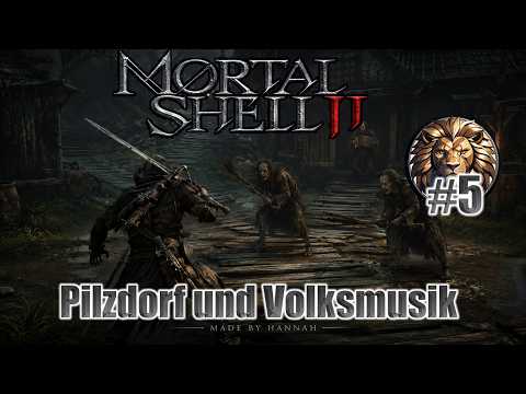 Mortal Shell lets play Part 5  - Pilzdorf und Volksmusik