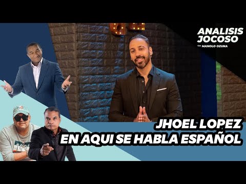 ANALISIS JOCOSO - JHOEL LOPEZ EN AQUI SE HABLA ESPAÑOL