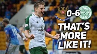 THATS MORE LIKE IT! | St Johnstone 0-6 Celtic