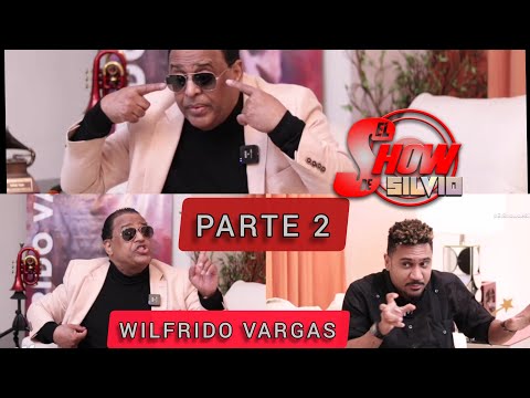 PARTE 2. WILFRIDO VARGAS. ENTREVISTA HISTÓRICA. EL SHOW DE SILVIO.