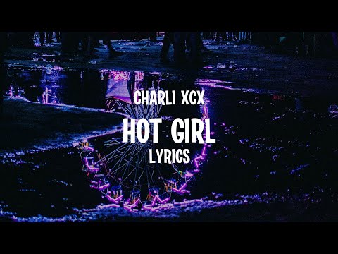 Charli XCX - Hot Girl (Bodies Bodies Bodies) (Lyrics)