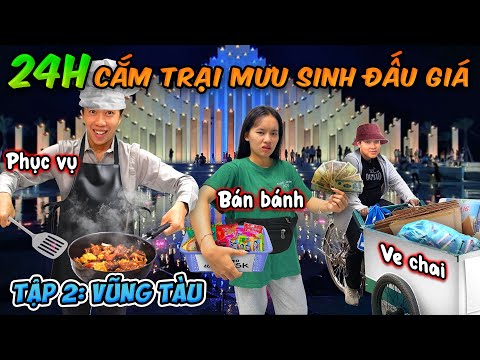 24h Cắm Trại Mưu Sinh Đấu Giá - Tập 2: Vũng Tàu