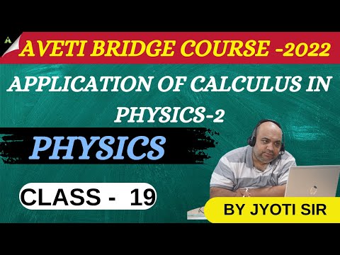 +2 1ST YEAR PHYSICS (CLASS -19 ) |APPLICATION OF CALCULUS IN PHYSICS (PART-2) |  |