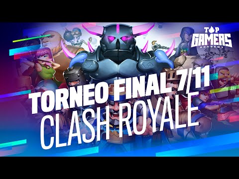 CLASH ROYALE | TORNEO FINAL (7NOV) | TOP GAMERS ACADEMY