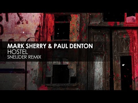 Mark Sherry & Paul Denton - Hostel (Sneijder Remix) - UCvYuEpgW5JEUuAy4sNzdDFQ