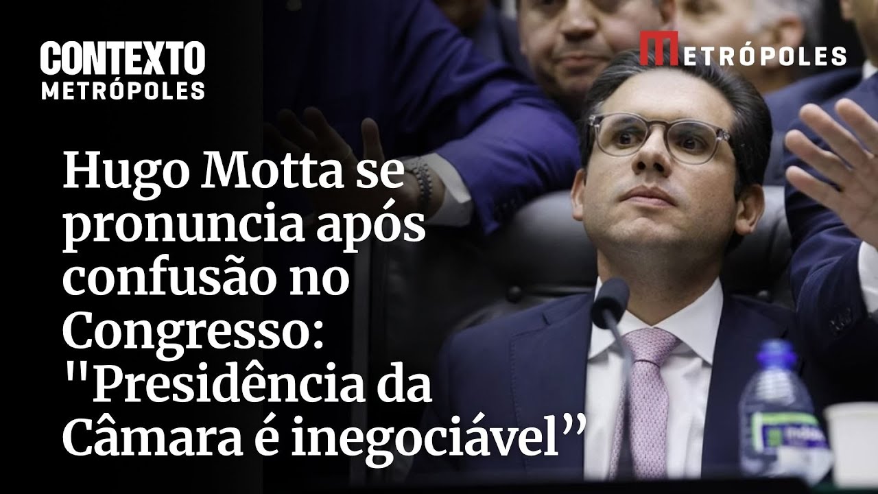 Hugo Motta se pronuncia após confusão no Congresso Presidência da Câmara é inegociável