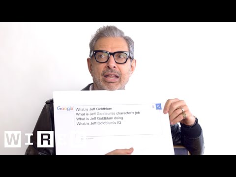 Jeff Goldblum Answers the Web's Most Searched Questions | WIRED - UCftwRNsjfRo08xYE31tkiyw