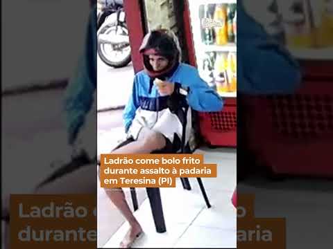 Ladrão come bolo frito durante assalto à padaria em Teresina, no Piauí #FalaBrasil #Shorts