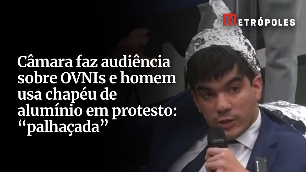 Câmara faz audiência sobre OVNIs e homem usa chapéu de alumínio em protesto palhaçada