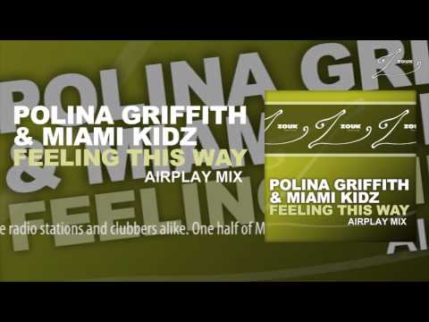 Polina Griffith & Miami Kidz - Feeling This Way (Airplay Mix) - UCGZXYc32ri4D0gSLPf2pZXQ