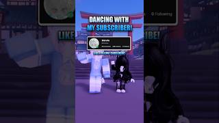 Dancing with My Subscriber!✨| Yosho Hai✨| #roblox #robloxedit #robloxd