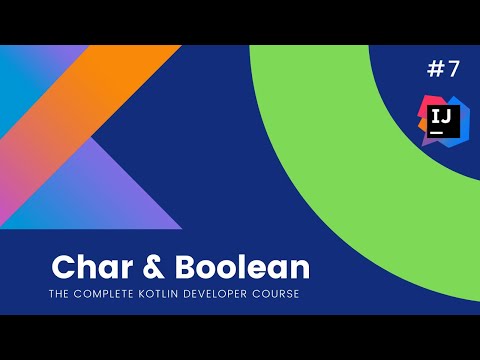 The Complete Kotlin Course #7 - Char & Boolean in Kotlin