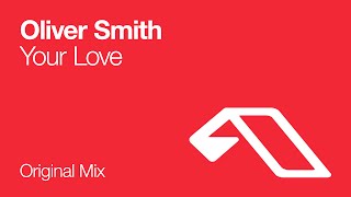 Oliver Smith - Your Love