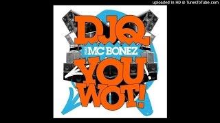 DJ Q Feat. MC Bonez - You Wot! [Bass Boost]