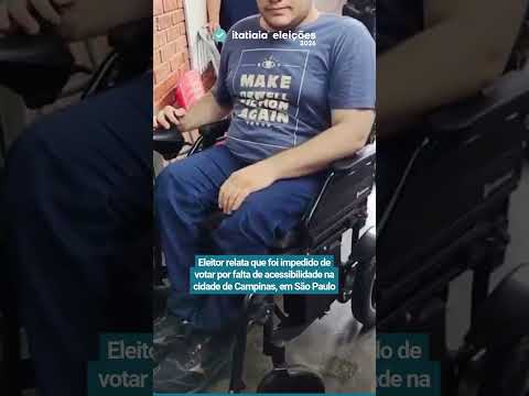 ELEITOR RELATA QUE FOI IMPEDIDO DE VOTAR POR FALTA DE ACESSIBILIDADE EM CAMPINAS, SP