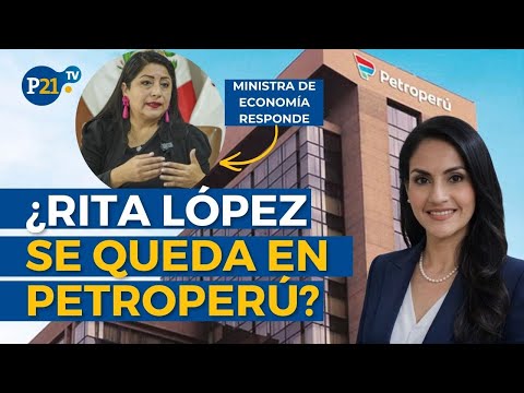 EL FUTURO DE PETROPERÚ: Ministra de Economía RESPONDE sobre permanencia de la gerenta general