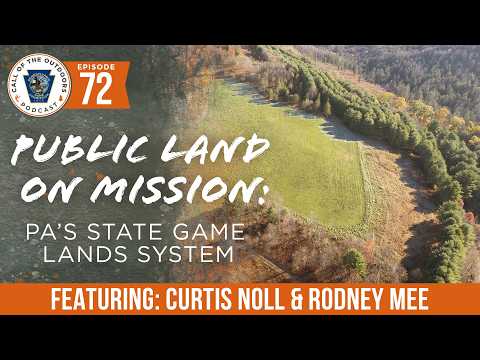 Ep. 72 | Public Land on Mission: PA’s State Game Lands System