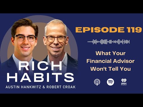 Rich Habits Podcast | What Your Financial Advisor Won’t Tell You
