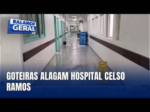 Goteiras alagam corredores do Hospital Celso Ramos em Florianópolis