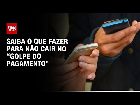 Saiba o que fazer para não cair no “Golpe do Pagamento” | AGORA CNN