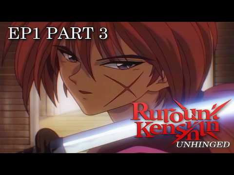 Rurouni Kenshin Unhinged: Episode 1 Part 3