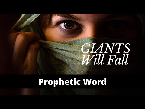 Prophetic Word: GIANTS Will Fall