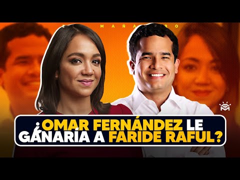 Omar Fernández le Ganaría a Faride Raful una senaduría? - El Debate