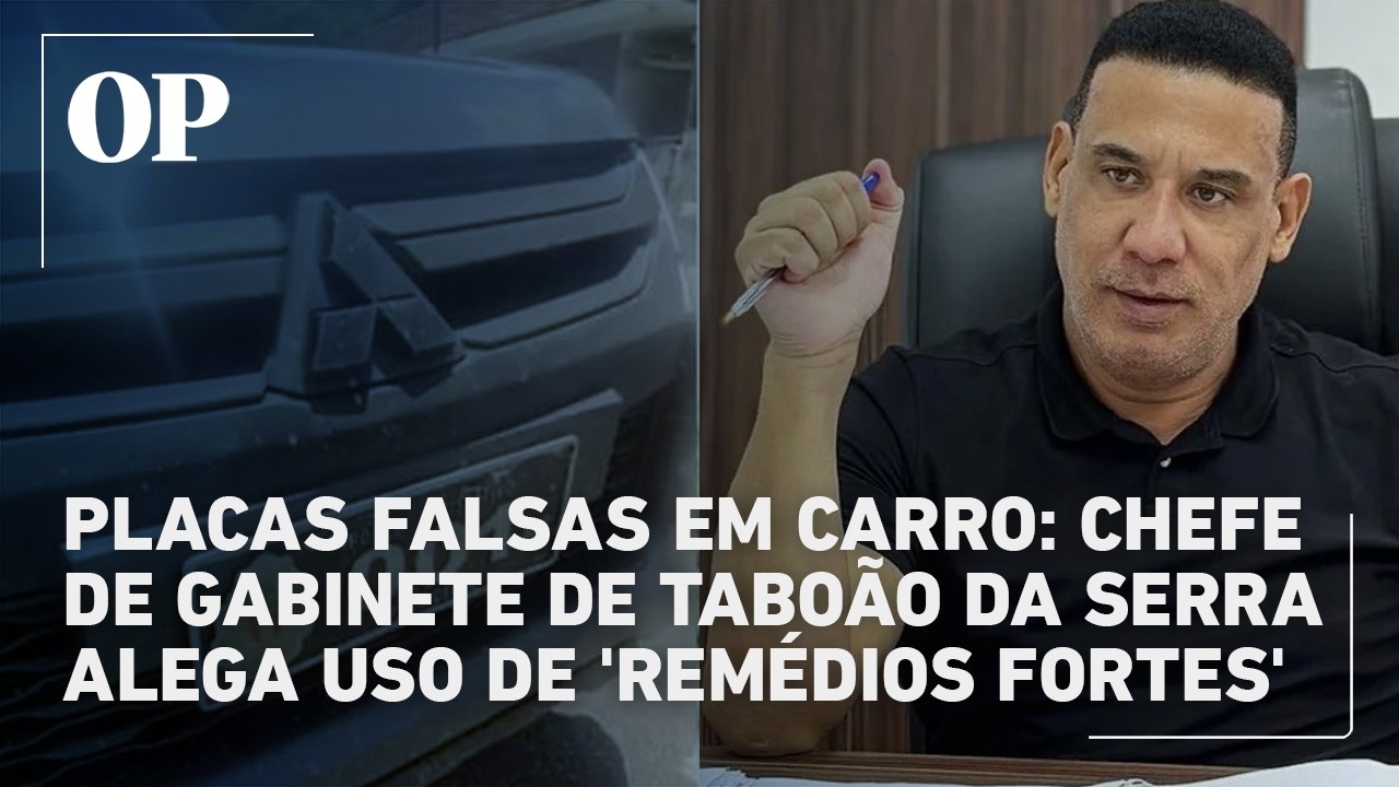 Flagrado com Placas adulteradas: Chefe de gabinete de Taboão da Serra alega uso de ‘remédios fortes’