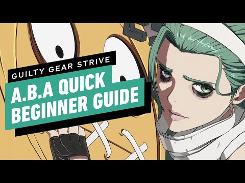 Guilty Gear Strive - ABA Beginner Guide