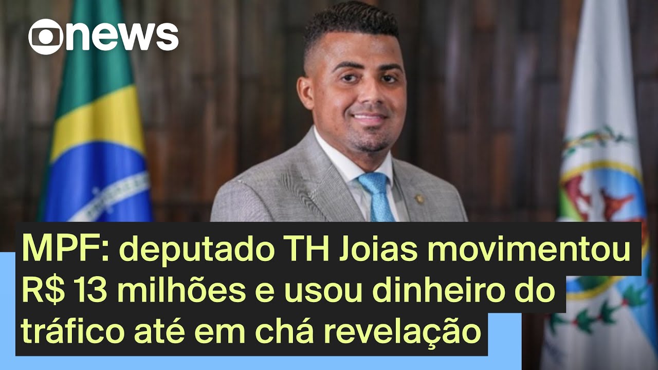 MPF deputado TH Joias movimentou R$ 13 milhões e usou dinheiro do tráfico até em chá revelação