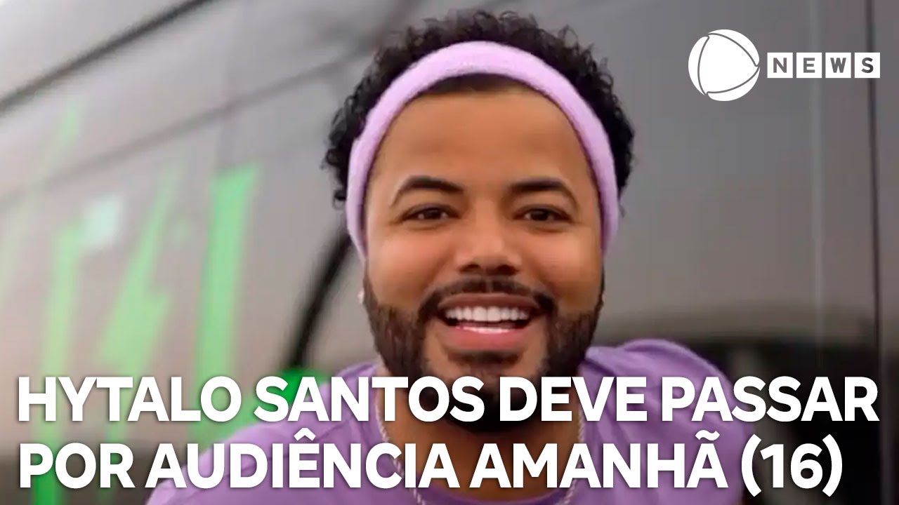 Hytalo Santos deve passar por audiência de custódia amanhã 16