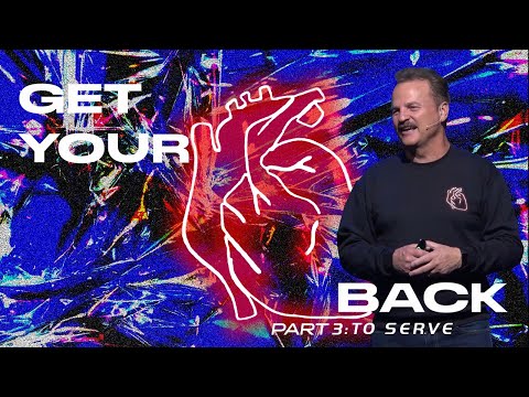Get Your Heart Back: To Serve | Pastor Will McCain | September 25, 2022
