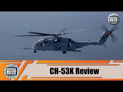 CH-53K Review King Stallion new  heavy-lift cargo helicopter  for United States Marine Corps USMC