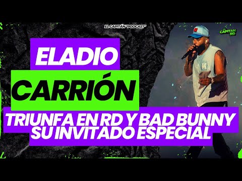 Eladio Carrión triunfa en RD por 3 noches consecutivas, Arcángel y Bad Bunny invitados