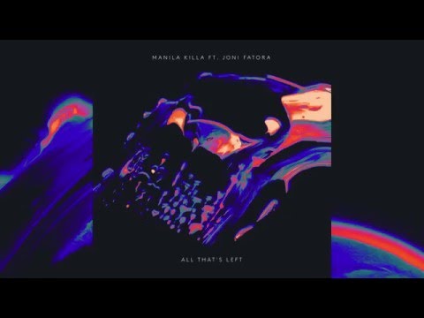 Manila Killa - All That's Left feat. Joni Fatora (Cover Art) - UC4rasfm9J-X4jNl9SvXp8xA