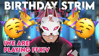 BIRTHDAY STREAM!!! i am getting old.