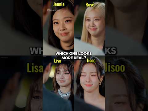Which one look <strong>more</strong> <strong>real</strong>?🥹 #blackpink #jisoo #jennie #lisa #rose #trend #shorts