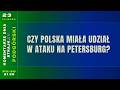 Komentarze dnia Strajku Czy Polska miaіa udziaі w ataku na Petersburg