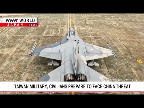 Taiwan prepares for an evolving China threatーNHK WORLD-JAPAN NEWS