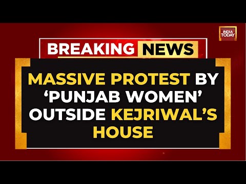Massive Protest by ‘Punjab Women’ Outside Kejriwal’s House| AAP Convener Hits Back| India Today LIVE