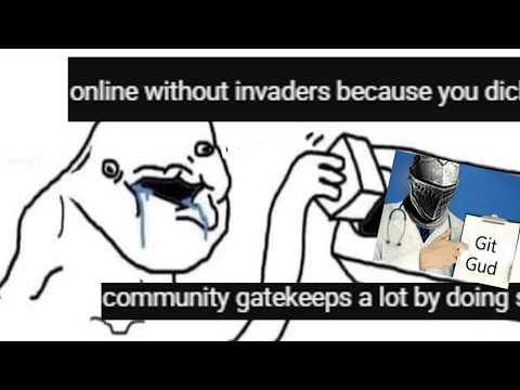 SOULS GAMES INVADERS ARE "GATEKEEPING COMMUNITY" - DARK SOULS 3(w/Hatemail)