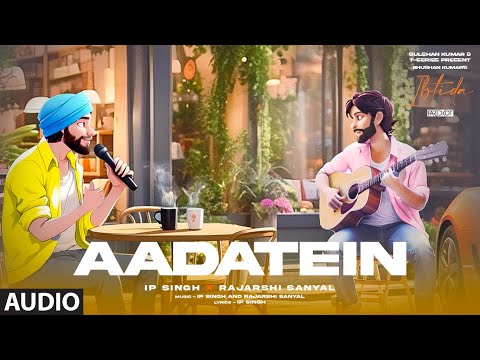 Aadatein (Audio) | Faridkot, IP Singh, Rajarshi Sanyal | EP: Ibtida