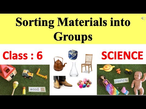 Sorting material into groups | Class 6 | Science | CBSE / CAIE / ICSE | Full Chapter